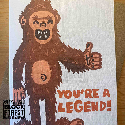 You're a Legend - Bigfoot - Greetings Card