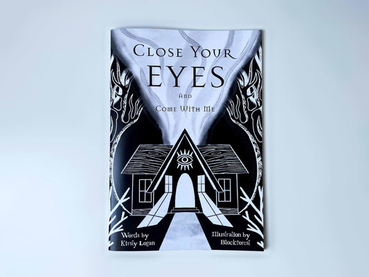 'Close Your Eyes and Come With Me' Zine